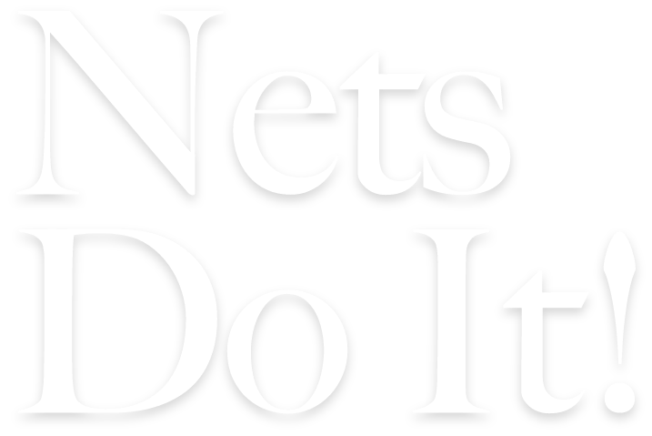 Nets Do It!